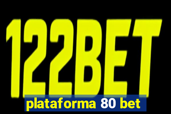 plataforma 80 bet